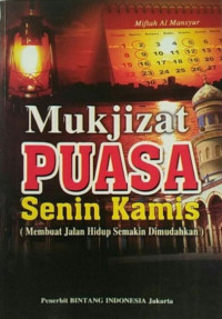 Mukjizat Puasa Senin Kamis : Membuat Jalan Hidup Semakin Dimudahkan