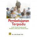 Pembelajaran Terpadu : Untuk Taman Kanak kanak, Raudatul Athafal dan Sekolah Dasar