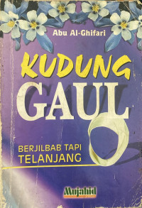 Kudung Gaul : Berjilbab Tapi Telanjang