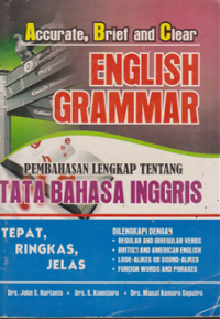 Acurate, Brief and Clear English Grammar : Pembahasan Lengkap tentang Tata Bahasa Inggris