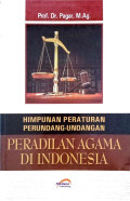 Himpunan-Himpunan Perundang-Undangan: Peradilan Agama Di Indonesia
