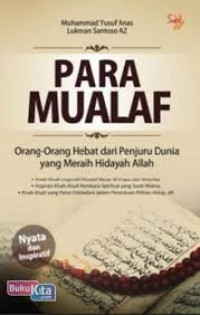 Para Mualaf : Orang-Orang Hebat dari Penjuru Dunia yang Meraih Hidayah Allah