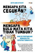 Mengapa Kita Cegukan? Mengapa Bulu Mata Kita Tumbuh? : dan 151 Pertanyaan Menggelitik Seputar Tubuh Kita
